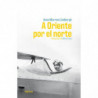 A ORIENTE POR EL NORTE