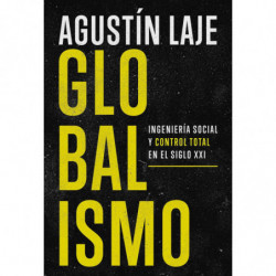 GLOBALISMO - INGENIERIA SOCIAL Y CONTROL TOTAL EN EL SIGLO XXI