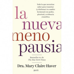 LA NUEVA MENOPAUSIA - TODO LO QUE NECESITAS SABER PARA TRANSITAR (Y