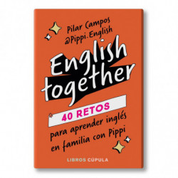 ENGLISH TOGETHER - 40 RETOS PARA APRENDER INGLES EN FAMILIA CON PIPPI