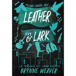 LEATHER & LARK (TRILOGIA DEL AMOR CAOTICO 2)