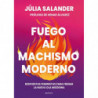 FUEGO AL MACHISMO MODERNO