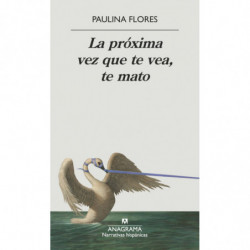 LA PROXIMA VEZ QUE TE VEA, TE MATO