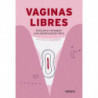 VAGINAS LIBRES - GUIA PRACTICA PARA CONSEGUIR UNA MENSTRUACION LIBRE