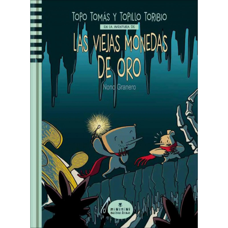 TOPO TOMAS Y TOPILLO EN LA AVENTURA DE LAS VIEJAS MONEDAS DE ORO