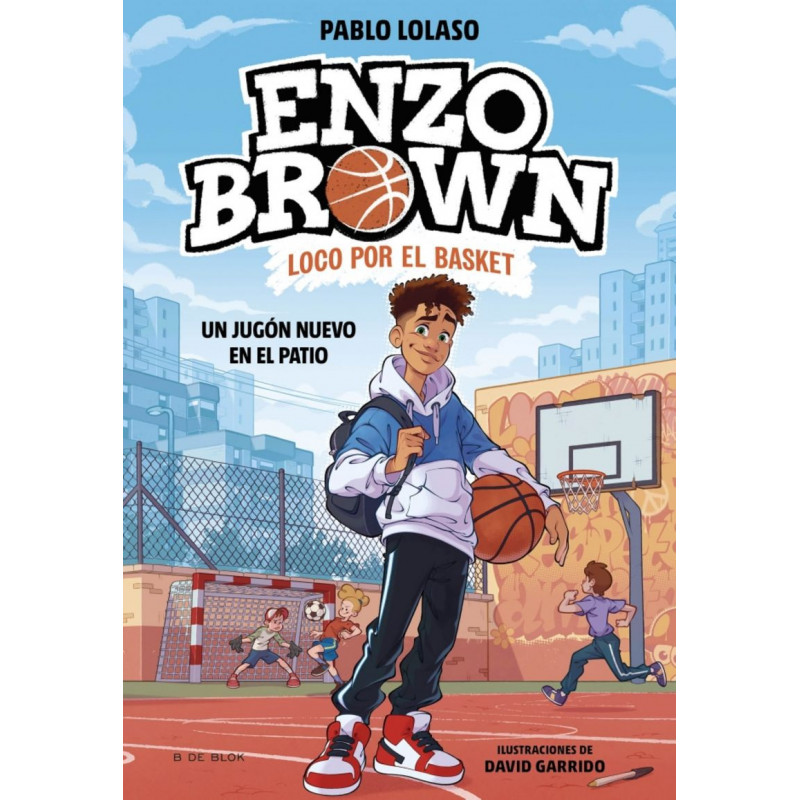 ENZO BROWN: LOCO POR EL BASKET 1 - UN JUGON NUEVO EN EL PATIO ENZO BROWN: LOCO POR EL BASKET 1 - UN JUGON NUEVO EN EL PATIO