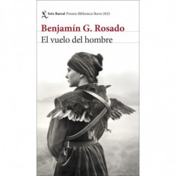 EL VUELO DEL HOMBRE (PREMIO BIBLIOTECA BREVE 2025)