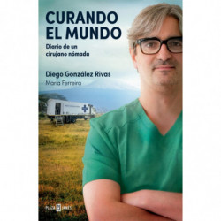 CURANDO EL MUNDO - DIARIO DE UN CIRUJANO NOMADA