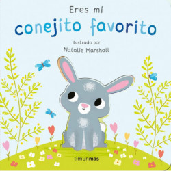 ERES MI CONEJITO FAVORITO - LIBRO DE CARTON CON TROQUELES