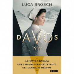 DAVOS, 1917 - ANTES DE QUE EL MUNDO SIGA GIRANDO