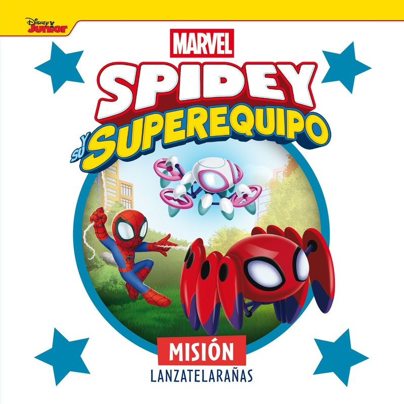 SPIDEY Y SU SUPEREQUIPO - MISION LANZATELARAÑAS - CUENTO SPIDEY Y SU SUPEREQUIPO - MISION LANZATELARAÑAS - CUENTO