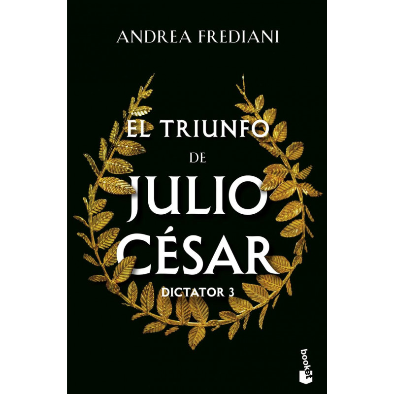 EL TRIUNFO DE JULIO CESAR (SERIE DICTATOR, 3) EL TRIUNFO DE JULIO CESAR (SERIE DICTATOR, 3)