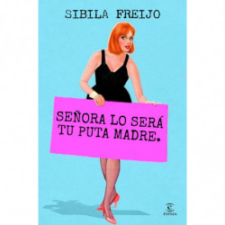 SEÑORA LO SERA TU PUTA MADRE