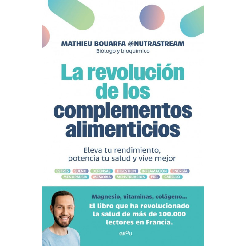 LA REVOLUCION DE LOS COMPLEMENTOS ALIMENTICIOS LA REVOLUCION DE LOS COMPLEMENTOS ALIMENTICIOS