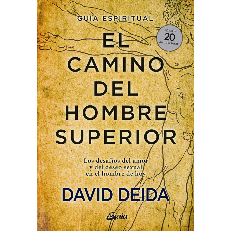EL CAMINO DEL HOMBRE SUPERIOR - GUIA ESPIRITUAL (ED. 20 ANIVERSARIO) EL CAMINO DEL HOMBRE SUPERIOR - GUIA ESPIRITUAL (ED. 20 ANIVERSARIO)