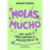 MOLAS MUCHO - UNA GUIA PARA SURFEAR LA ADOLESCENCIA