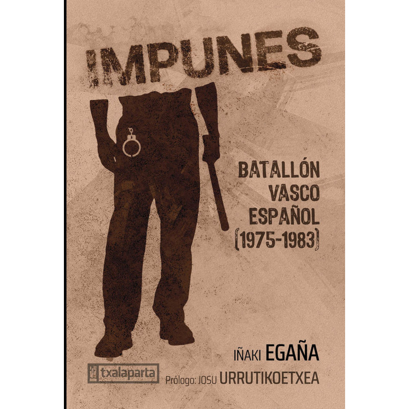 IMPUNES - BATALLON VASCO ESPAÑOL (1975-1983)