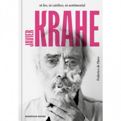JAVIER KRAHE - NI FEO, NI CATOLICO, NI SENTIMENTAL