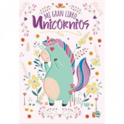 MI GRAN LIBRO UNICORNIOS - MI GRAN LIBRO