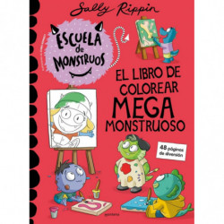 ESCUELA DE MONSTRUOS - EL LIBRO DE COLOREAR MEGA MONSTRUOSO