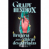 BRUJERIA PARA CHICAS DESCARRIADAS