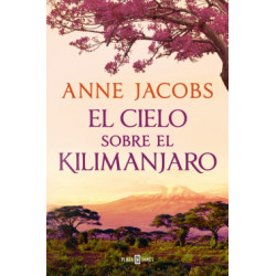 EL CIELO SOBRE EL KILIMANJARO (SUEÑOS DE AFRICA 1)
