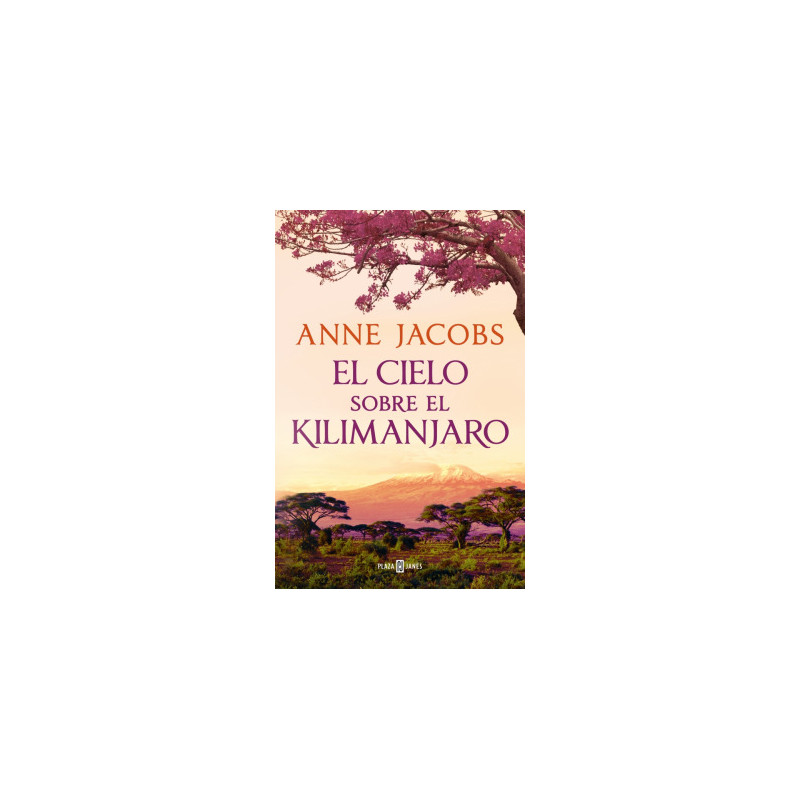 EL CIELO SOBRE EL KILIMANJARO (SUEÑOS DE AFRICA 1) EL CIELO SOBRE EL KILIMANJARO (SUEÑOS DE AFRICA 1)
