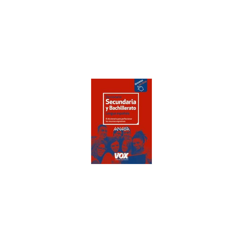 DICCIONARIO DE SECUNDARIA Y BACHILLERATO - LENGUA ESPAÑOLA DICCIONARIO DE SECUNDARIA Y BACHILLERATO - LENGUA ESPAÑOLA