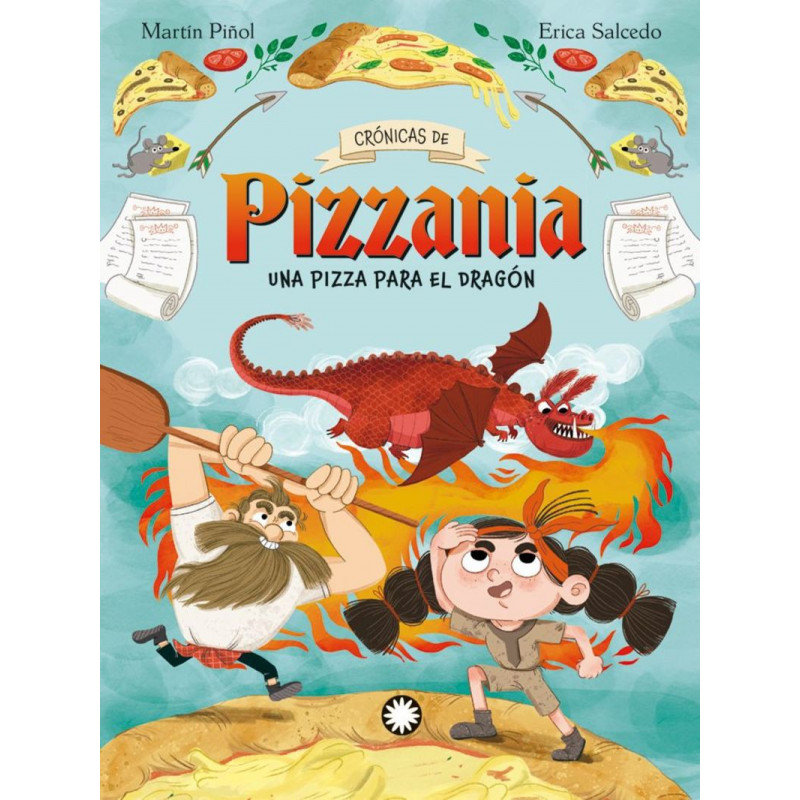 CRONICAS DE PIZZANIA - UNA PIZZA PARA EL DRAGON CRONICAS DE PIZZANIA - UNA PIZZA PARA EL DRAGON