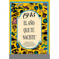 1945 EL AÑO QUE TU NACISTE