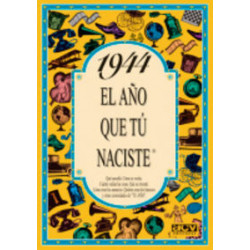 1944 EL AÑO QUE TU NACISTE