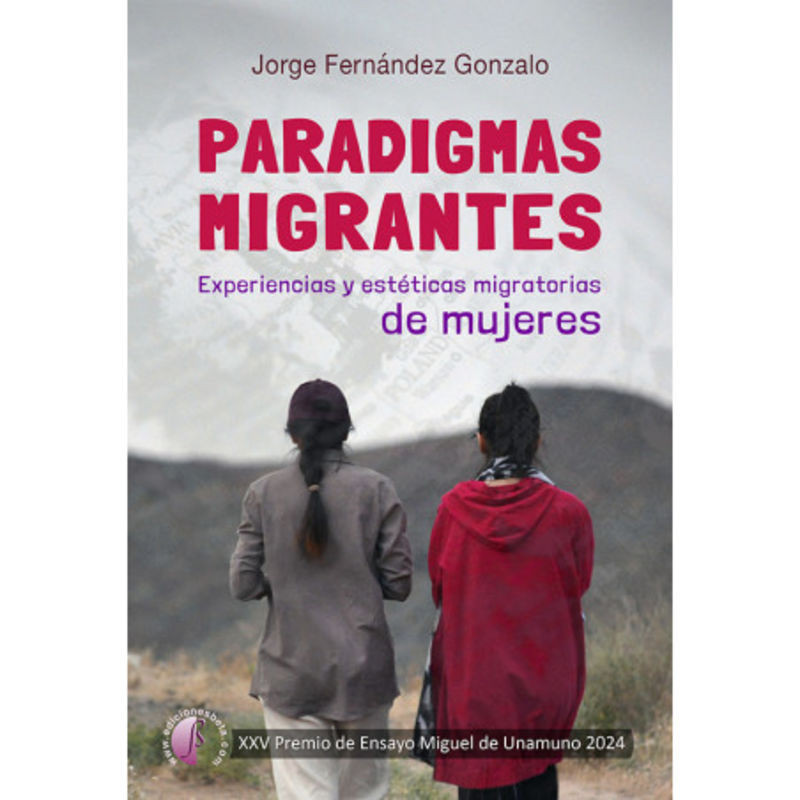 PARADIGMAS MIGRANTES - EXPERIENCIAS Y ESTETICAS MIGRATORIAS DE MUJERES