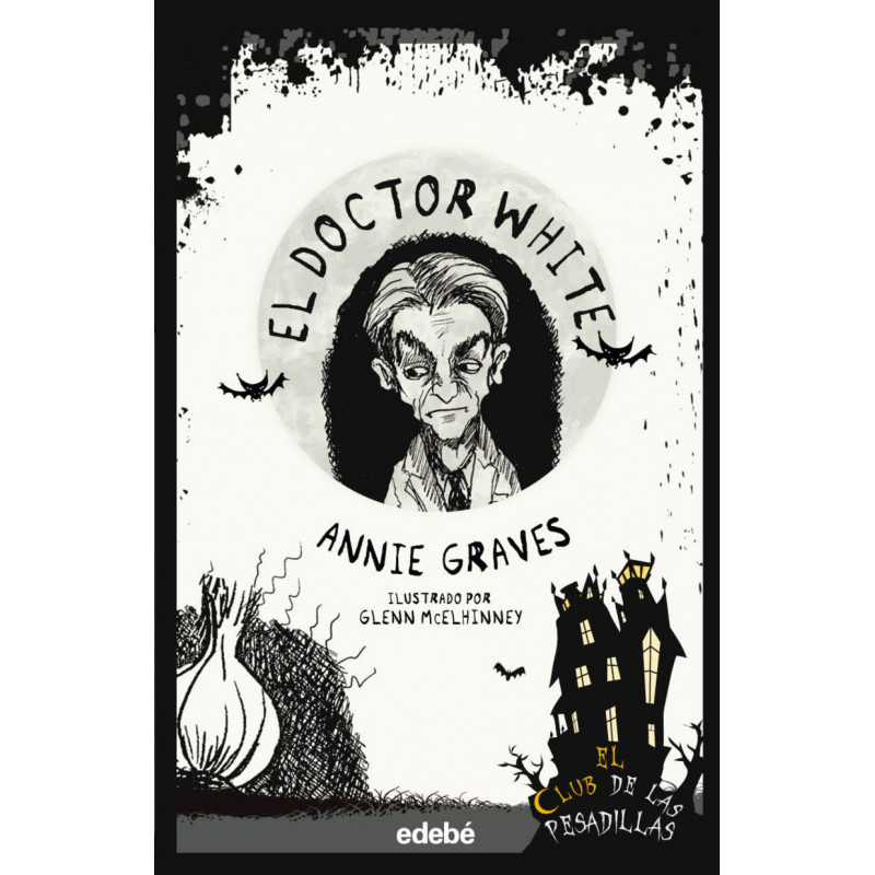 EL CLUB DE LAS PESADILLAS 11 - EL DOCTOR WHITE
