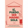 SI, PUEDO SER MADRE SOLA