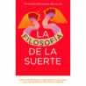 LA FILOSOFIA DE LA SUERTE