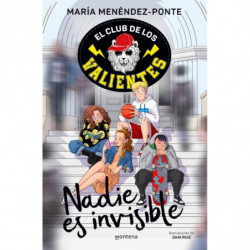 EL CLUB DE LOS VALIENTES 1 - NADIE ES INVISIBLE