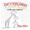 DICCIONARIO DE PERSONAS ESPECIALES - UN LIBRO PARA REGALAR (TE)