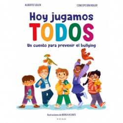 HOY JUGAMOS TODOS - UN CUENTO PARA PREVENIR EL ACOSO ESCOLAR