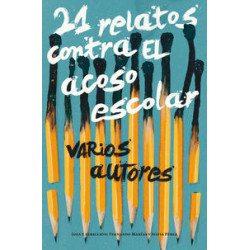 21 RELATOS CONTRA EL ACOSO ESCOLAR
