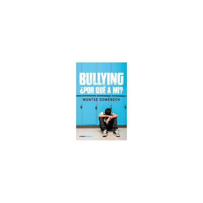 BULLYING: ¿POR QUE A MI? BULLYING: ¿POR QUE A MI?
