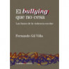 BULLYING QUE NO CESA, EL - LAS BASES DE LA VIOLENCIA ESCOLAR