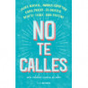 NO TE CALLES