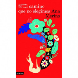 EL CAMINO QUE NO ELEGIMOS