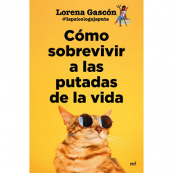 COMO SOBREVIVIR A LAS PUTADAS DE LA VIDA