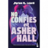 NO CONFIES EN ASHER HALL