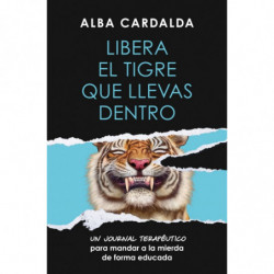 LIBERA EL TIGRE QUE LLEVAS DENTRO