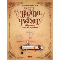 EL LEGADO DEL INGENIO - 365 GRANDES INVENTOS ESPAÑOLES