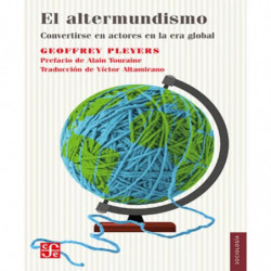 EL ALTERMUNDISMO - CONVERTIRSE EN ACTORES EN LA ERA GLOBAL