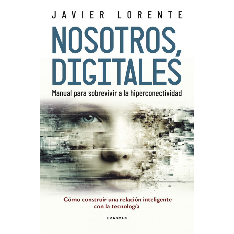 NOSOTROS, DIGITALES - MANUAL PARA SOBREVIVIR A LA HIPERCONECTIVIDAD