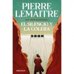 EL SILENCIO Y LA COLERA (LOS AÑOS GLORIOSOS 2)